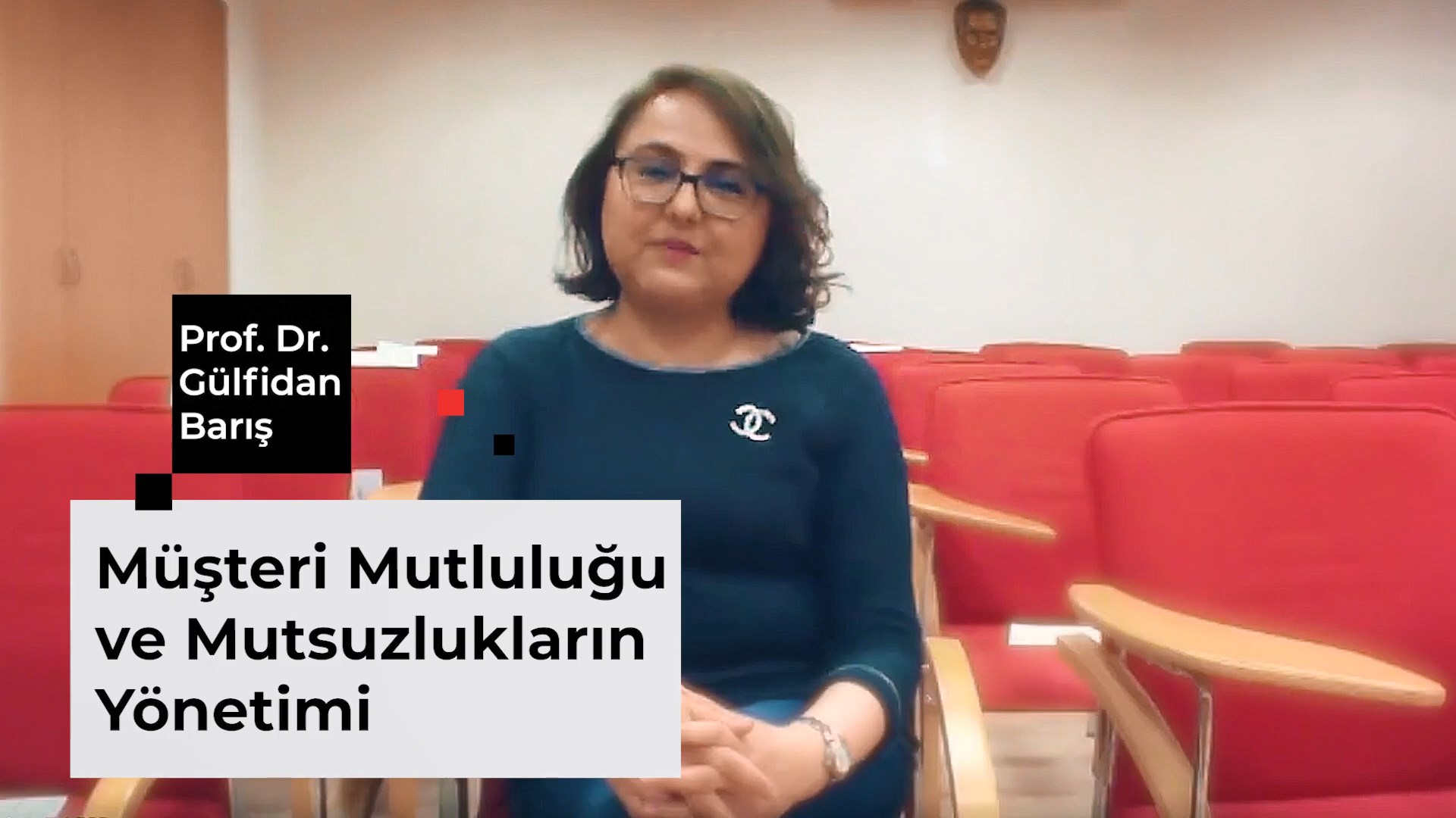 Customer Happiness and Management of Unhappiness - Prof. Dr. Gülfidan Barış
